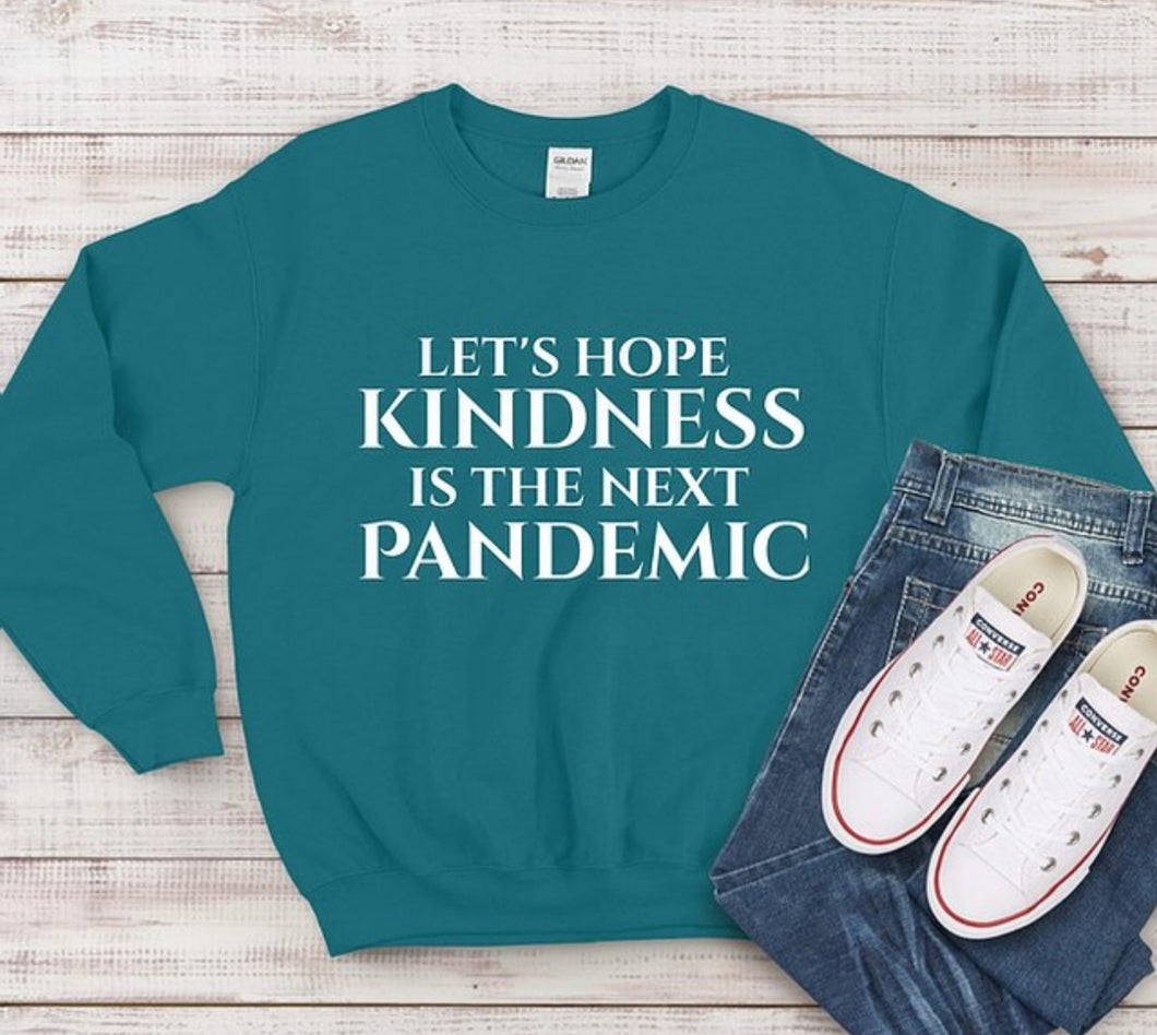 Let's hope kindness sweatshirt