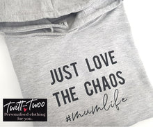 Load image into Gallery viewer, Just love the chaos hoodie
