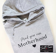 Load image into Gallery viewer, Mind your own motherhood hoodie
