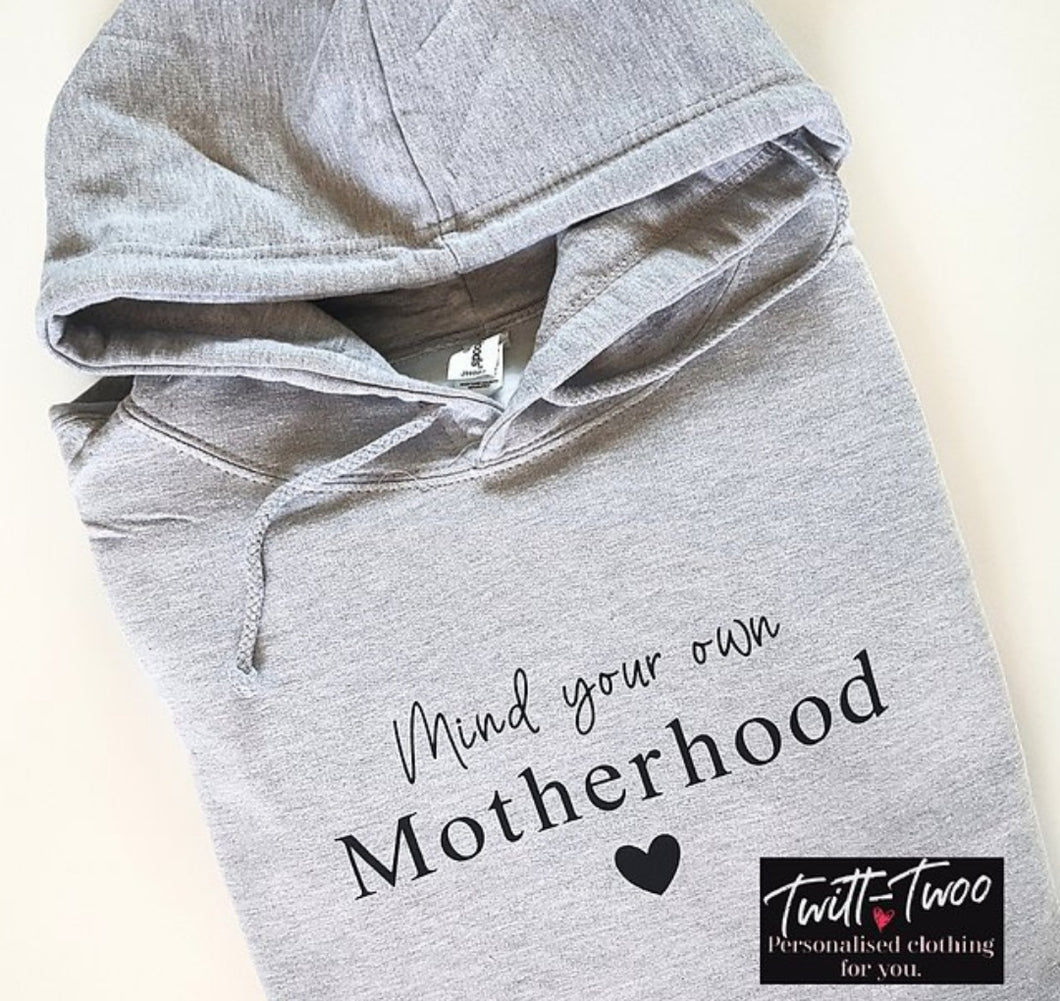 Mind your own motherhood hoodie