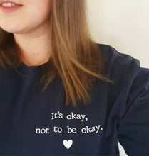Load image into Gallery viewer, Its okay not to be okay tshirt
