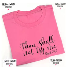 Load image into Gallery viewer, Thou shall not try me tshirt
