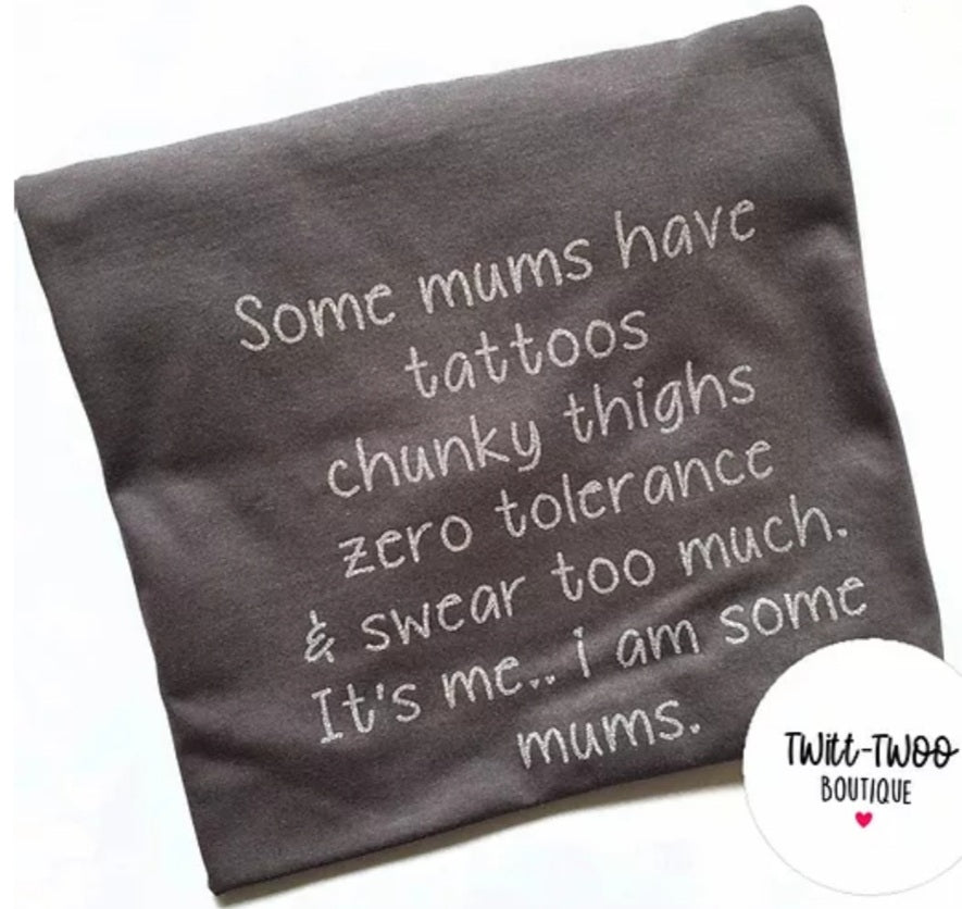 Some mums tattoos tshirt