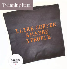 Load image into Gallery viewer, I like coffee and 3 people tshirt

