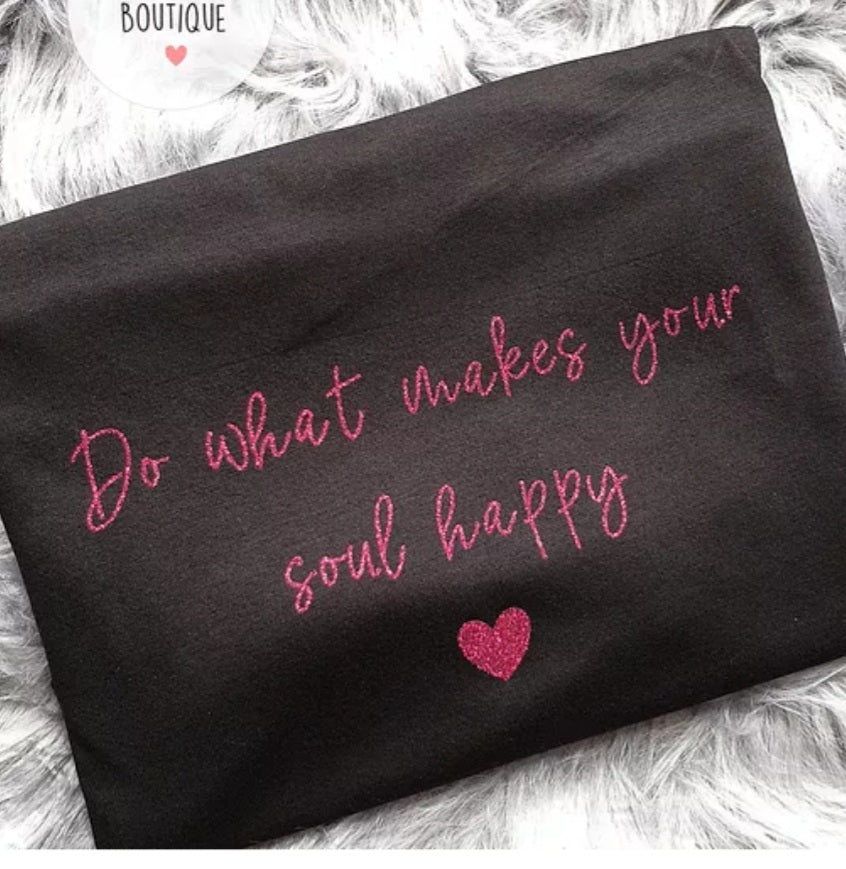 Do what makes your soul happy tshirt