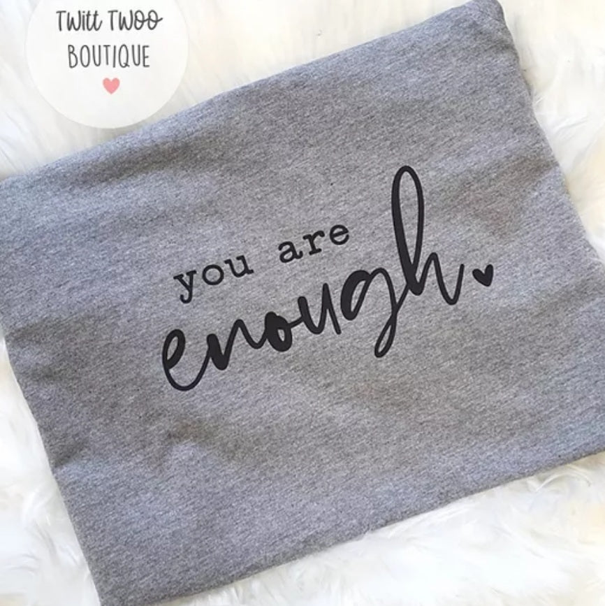 You are enough tshirt
