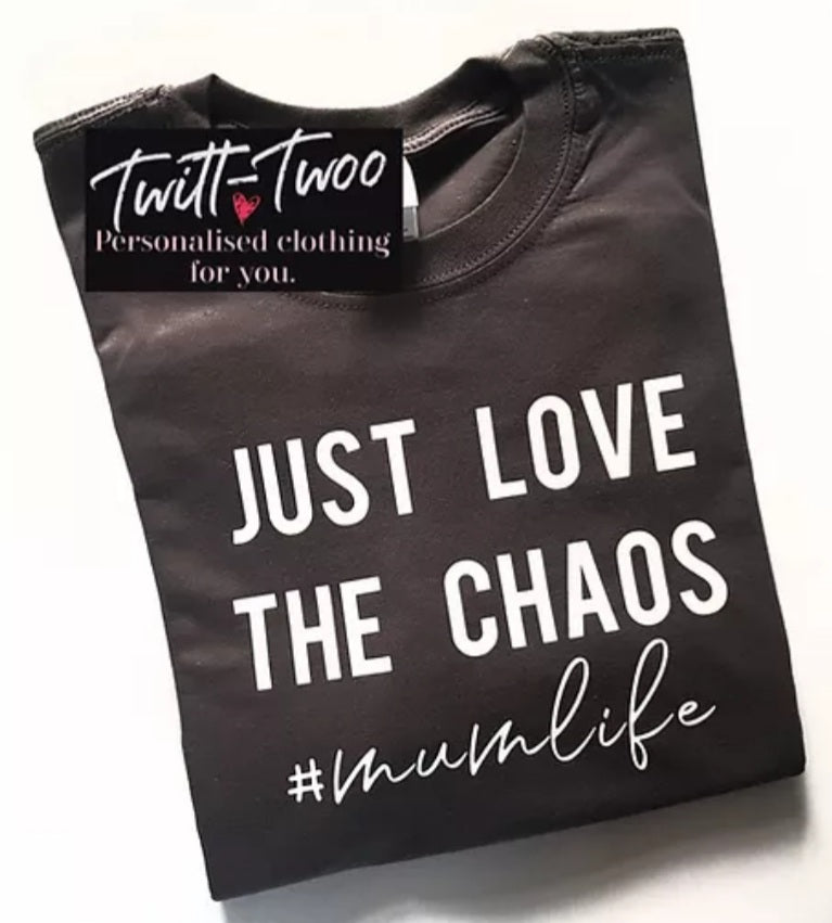 Love the chaos tshirt