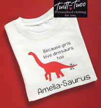 Load image into Gallery viewer, Girls love dinosaurs too tshirt
