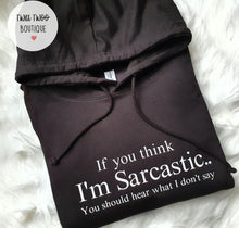 Load image into Gallery viewer, Saracastic hoodie
