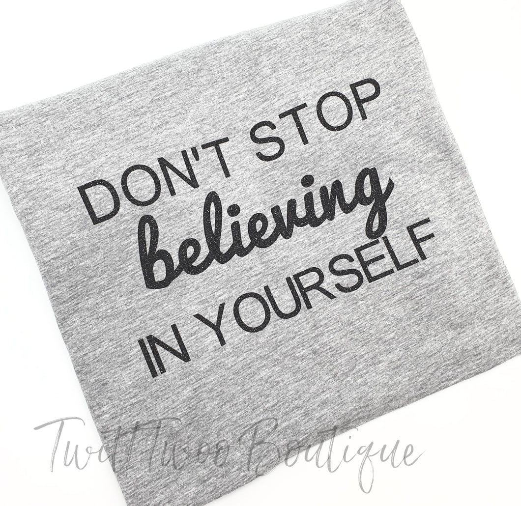 Don't stop believing tshirt