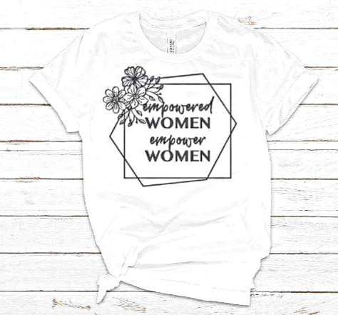 Empowered women tshirt