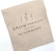 Load image into Gallery viewer, Grow through what you go through- plant tshirt

