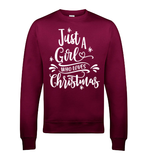 Just a girl who loves christmas sweatshirt